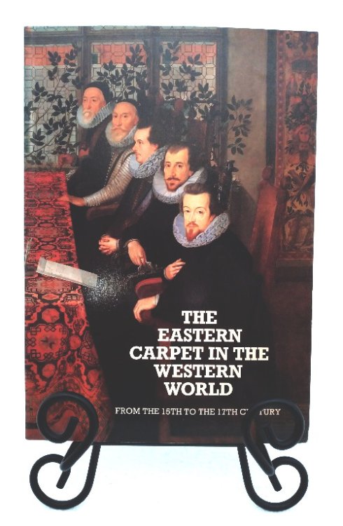 The Eastern Carpet in the Western World from the 15th to the 17th century