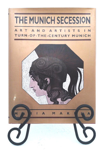 Image for The Munich Secession: Art and Artists in Turn-of-the-Century Munich The Munich Secession: Art and Artists in Turn-of-the-Century Munich