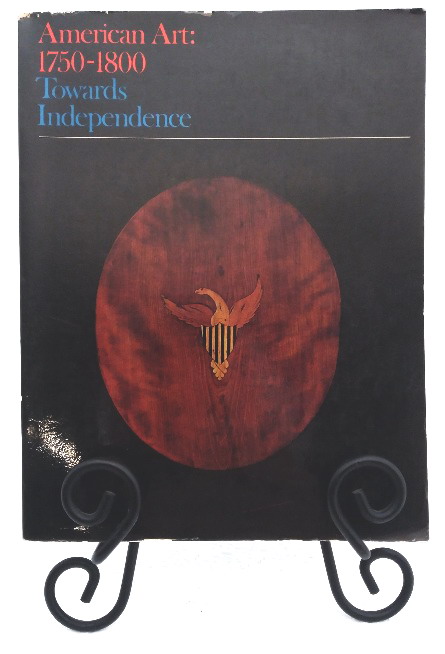 American Art: 1750-1800 Towards Independence