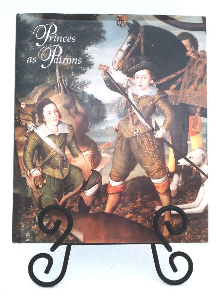 Princes As Patrons: The Art Collections of the Princes of Wales from the Renaissance to the Present Day