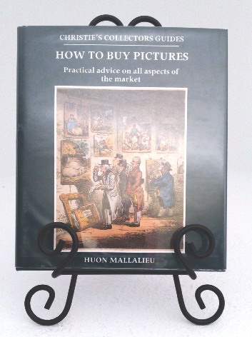 How to Buy Pictures: Practical Advice on All Aspects of the Market