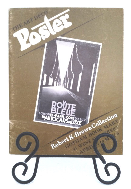 The Art Deco Poster: Robert K. Brown Collection
