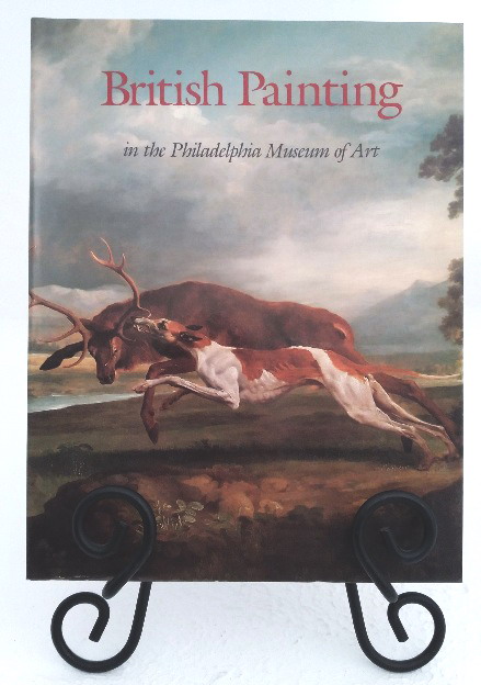 British Painting in the Philadelphia Museum of Art: From the Seventeenth Through the Nineteenth Century
