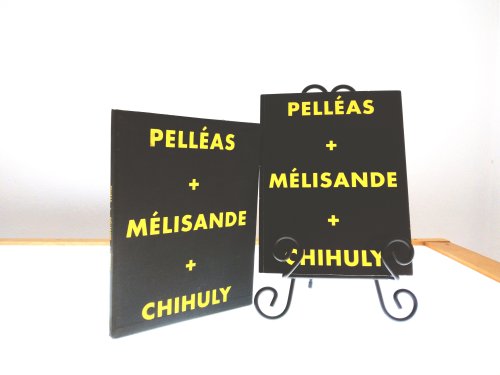 Pelleas + Melisande + Chihuly