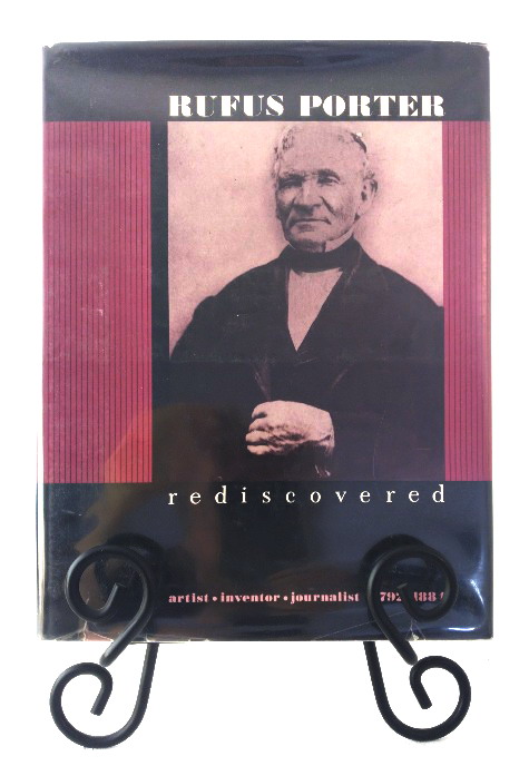 Rufus Porter Rediscovered: Artist, Inventor, Journalist; 1792-1884
