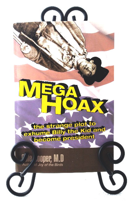 MegaHoax: The Strange Plot to Exhume Billy The Kid and Become President