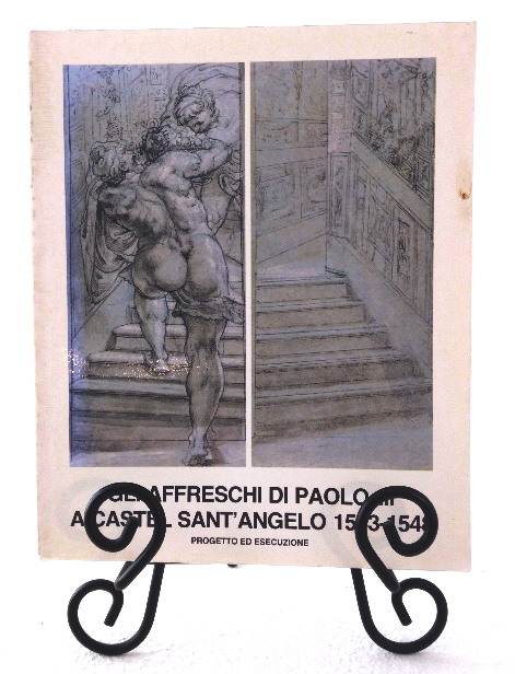 Gli Affreschi di Paolo III a Castel Sant'Angelo: progetto ed esecuzione, 1543-1548, Volume II