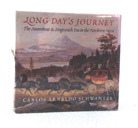 Long Day's Journey: The Steamboat and Stagecoach Era in the Northern West