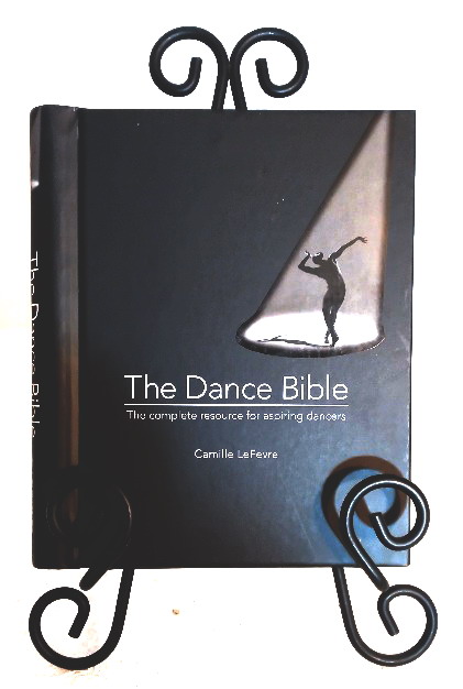The Dance Bible: The Complete Resource for Aspiring Dancers