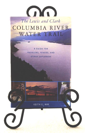 The Lewis and Clark Columbia River Water Trail: a guide for paddles, hikers, and other explorers
