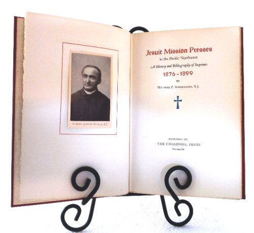 Jesuit Mission Presses in the Pacific Northwest: a history and bibliography of Imprints 1876-1899