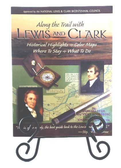 Along the Trail with Lewis and Clark: historical highlights colors where to stay what to do