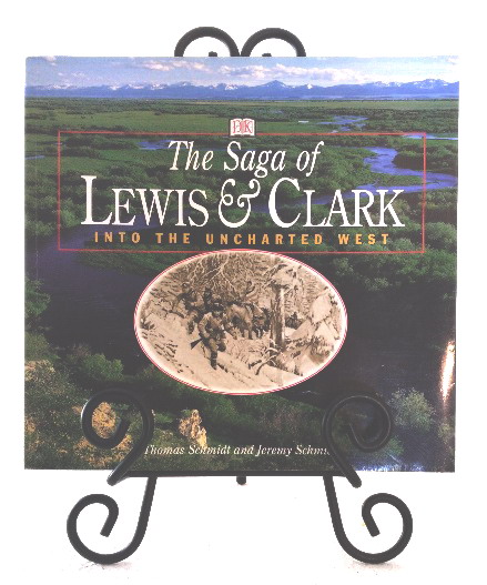 The Saga of Lewis & Clark: into the uncharted West