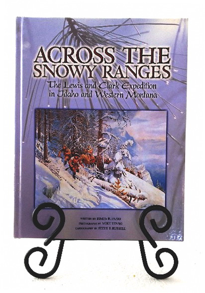 Across the Snowy Ranges: the Lewis and Clark Expedition in Idaho and Western Montana