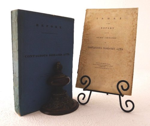 Parliament: Report From the Select Committee on Contagious Diseases Acts. Together with the Proceedings of the Committee, Minutes of Evidence, and Appendix [Command 340]