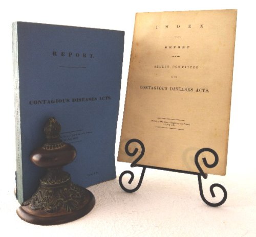 Parliament: Report From the Select Committee on the Contagious Diseases Acts; Together with the Proceedings of the Committee, Minutes of Evidence, and Appendix [Command 351], together with Index