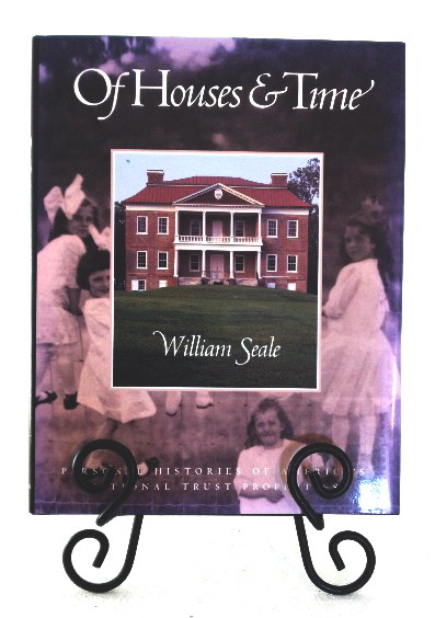 Of Houses & Time: personal histories of America's National Trust Properties