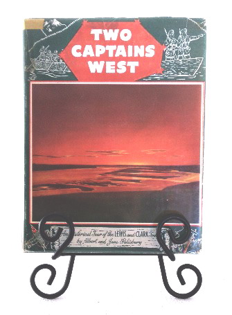 Two Captains West: an historical tour of the Lewis and Clark Trail