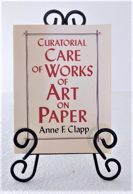 Curatorial Care of Works of Art on Paper: basic procedures for paper preservation