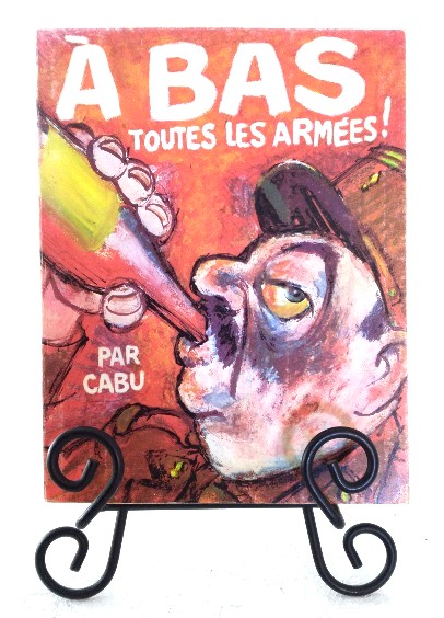 A Bas Toutes Les Armees!