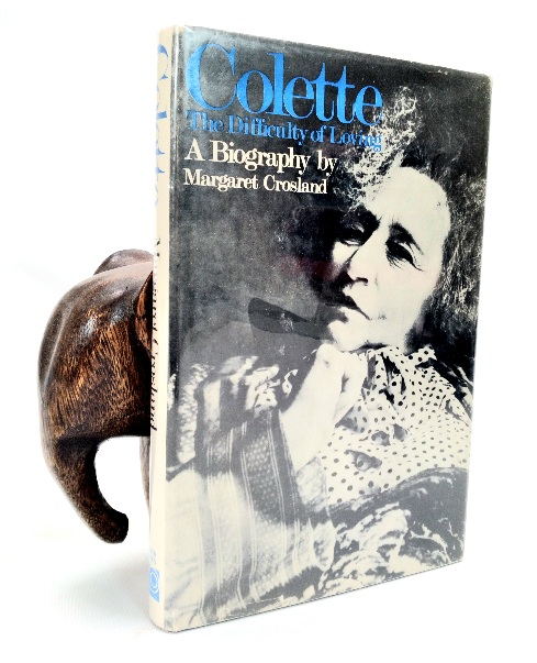 Reading Colette, the difficulty of loving: a biography