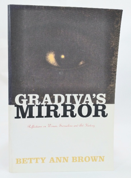 Gradiva's Mirror: Reflections on Women, Surrealism and Art History