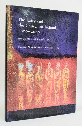 The Laity and the Church of Ireland, 1000 to 2000: All Sorts and Conditions
