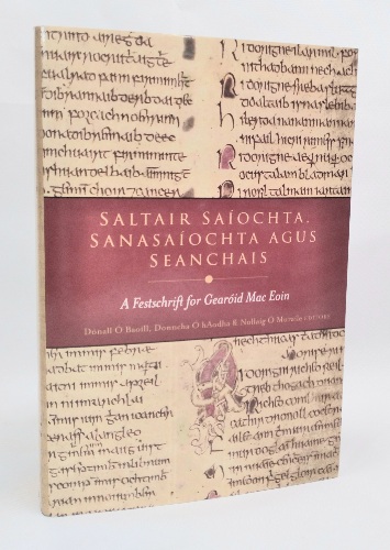 Saltair Saiochta, Sanasaiochta Agus Seanchais: A festschrift for Gearoid Mac Eoin