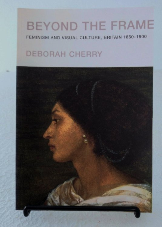 Beyond the Frame: Feminism and Visual Culture, Britain 1850 -1900
