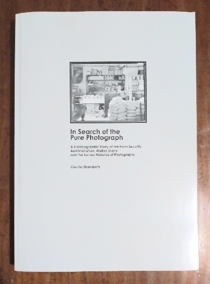 In Search of the Pure Photograph: a historiographic study of the Farm Security Administration, Walker Evans, and the Survey histories of photography