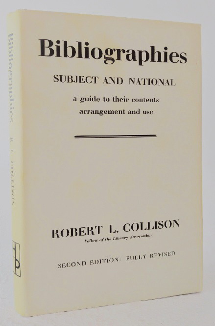 Bibliographies Subject and National: a guide to their contents arrangement and use