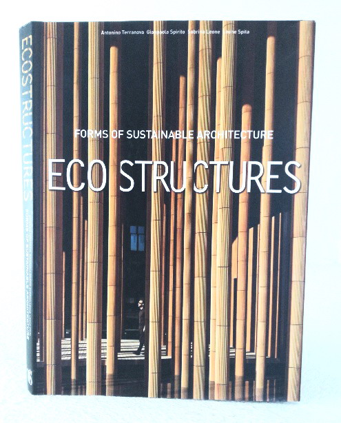 Eco Structures: Forms of Sustainable Architecture