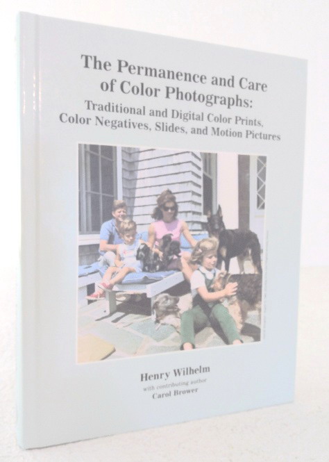 The Permanence and Care of Color Photographs: Traditional and Digital Color Prints, Color Negatives, Slides, and Motion Pictures