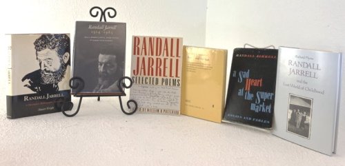 A lot of six (6) books by and about Randall Jarrell: Randall Jarrell: selected poems; Randall Jarrell and the Lost World of Childhood; Randall Jarrell: a descriptive bibliography, 1929-1983; A Sad Heart at the Supermarket; Randall Jarrell 1914-1965; Randall Jarrell: Poetry and the Age