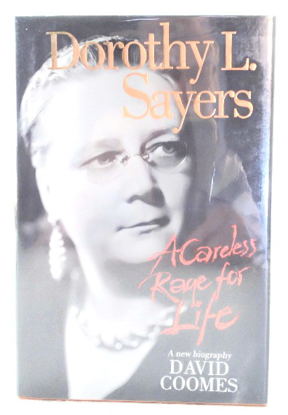 Dorothy L. Sayers: a careless rage for life--a new biography