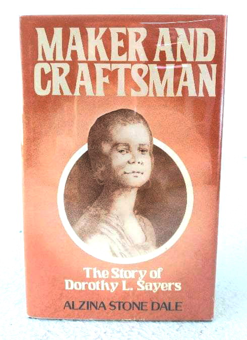 Maker and Craftsman: the story of Dorothy L. Sayers