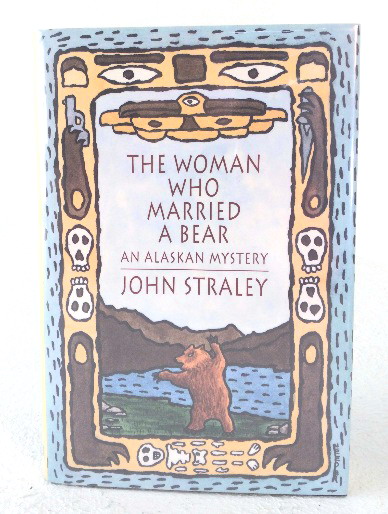 The Woman Who Married a Bear: an Alaskan mystery