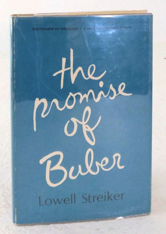 The Promise of Buber: Desultory Philippics and Irenic Affirmations