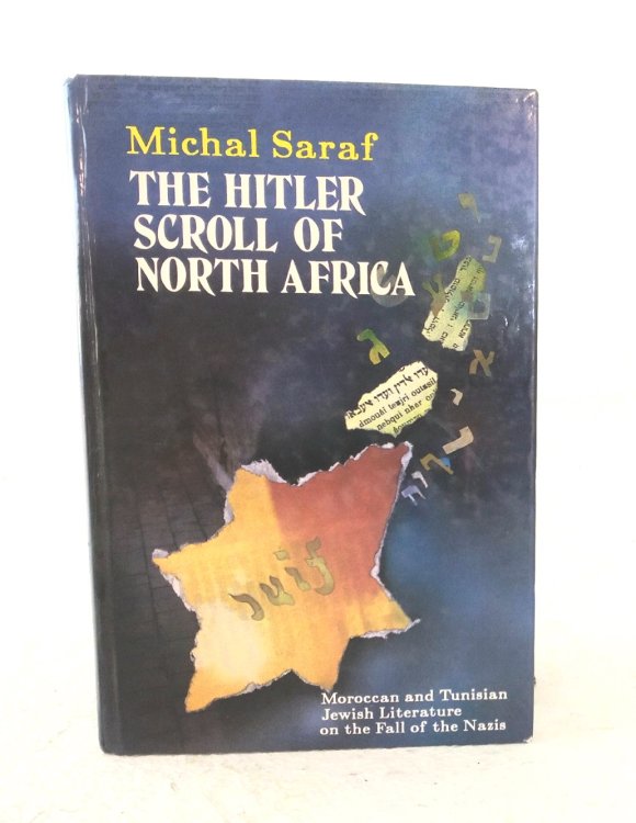 The Hitler Scroll of North Africa: Moroccan and Tunisian Jewish literature on the Fall of the Nazis
