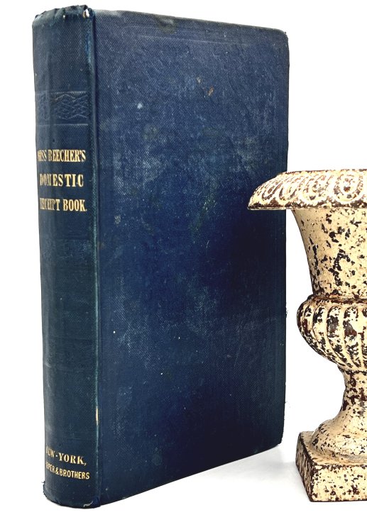 Miss Beecher's Domestic Receipt Book: designed as a Supplement to her Treatise on Domestic Economy