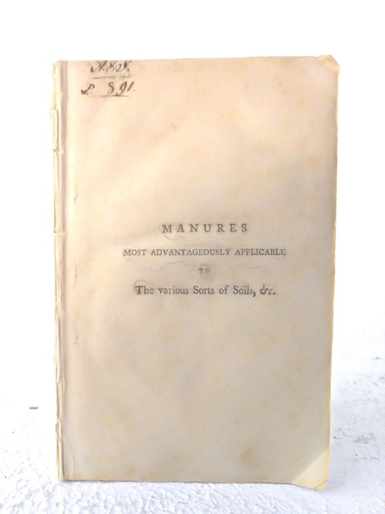 The Manures Most Advantageously Applicable to the Various Sorts of Soils