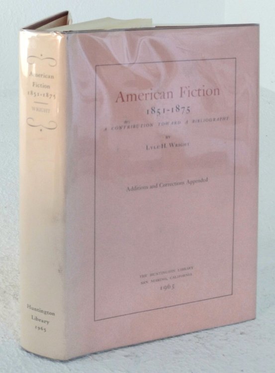 American Fiction, 1851-1875: A Contribution Toward a Bibliography--Additions and Corrections Appended