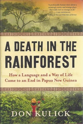 A Death in the Rainforest: How a Language and a Way of Life Came to an End in Papua New Guinea