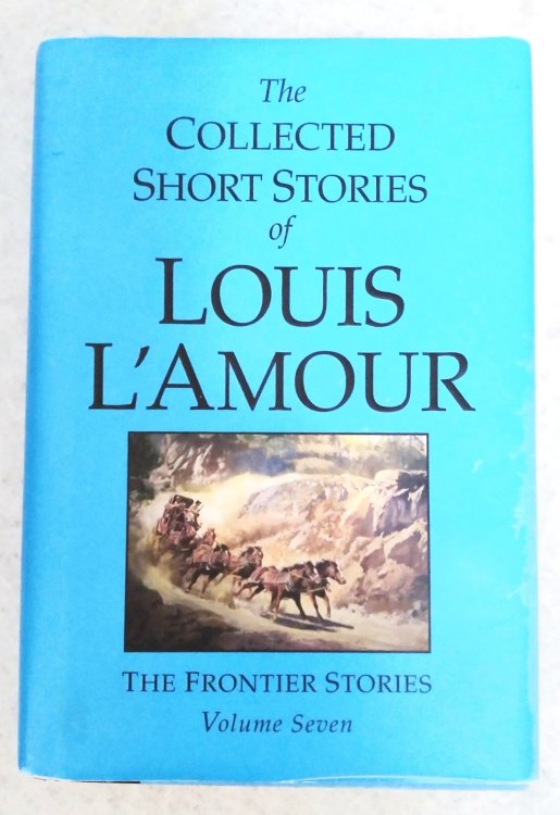 The Collected Short Stories of Louis L'Amour: the Frontier Stories, Volume Seven