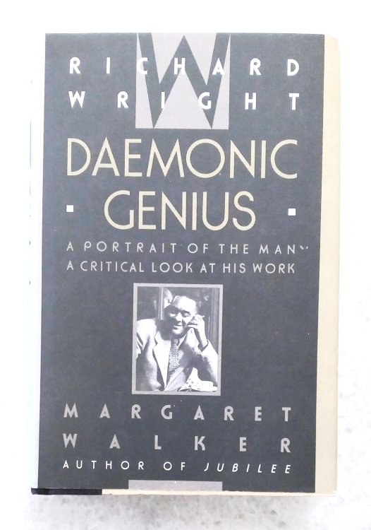 Richard Wright, Daemonic Genius: a portrait of the man--a critical look at his work