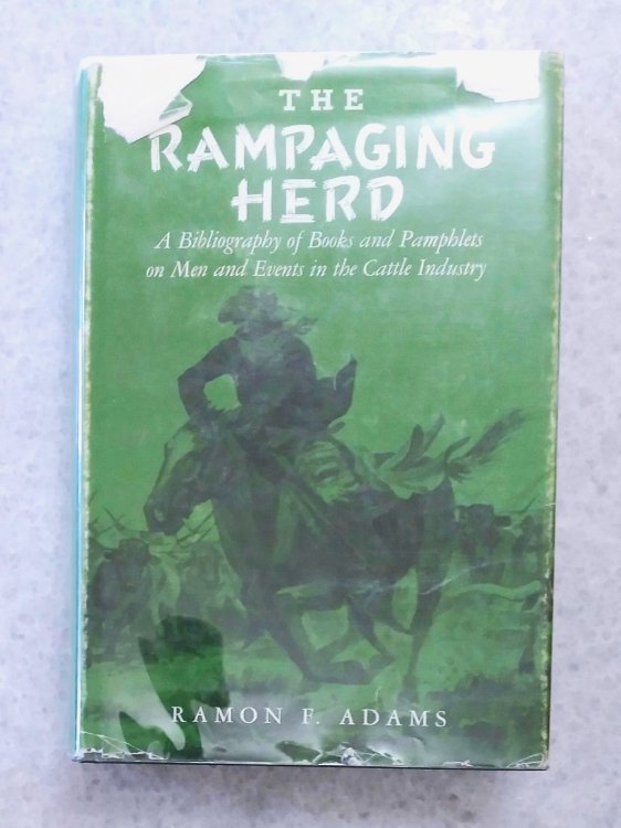The Rampaging Herd: a bibliography of Books and Pamphlets on Men and Events in the Cattle Industry
