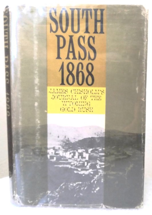 South Pass 1868: James Chisholm's Journal of the Wyoming Gold Rush
