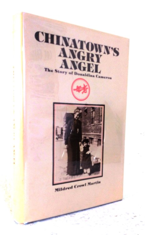 Chinatown's Angry Angel: The Story of Donaldina Cameron