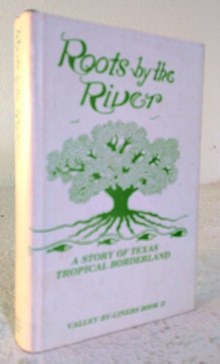 Roots by the River: a story of Texas tropical borderland