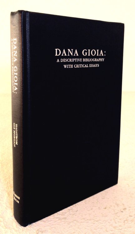 Dana Gioia: A Descriptive Bibliography with Critical Essays